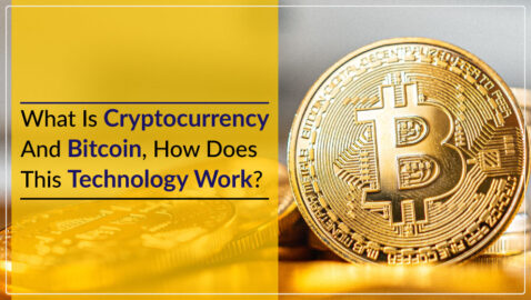 What is Cryptocurrency and Bitcoin? How Does this Technology Work?