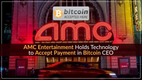 AMC Entertainment Holds Technology to Accept Payment in Bitcoin CEO
