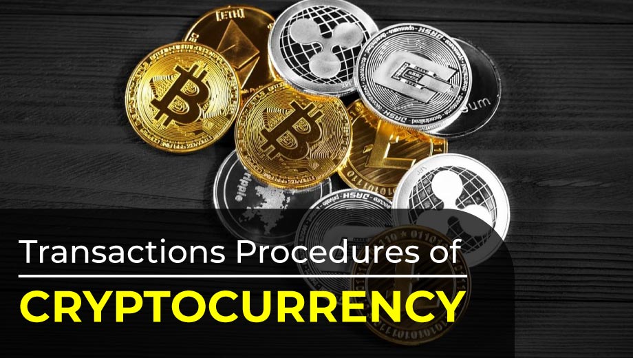 Transactions Procedures of Cryptocurrency