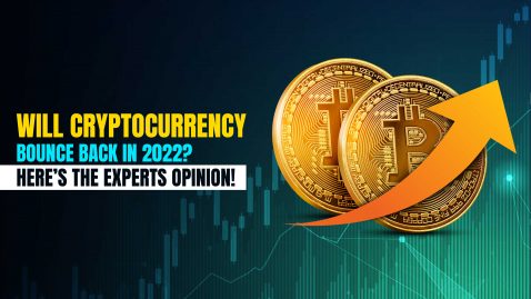 Will Cryptocurrency Bounce Back in 2022? Here’s the Experts Opinion!