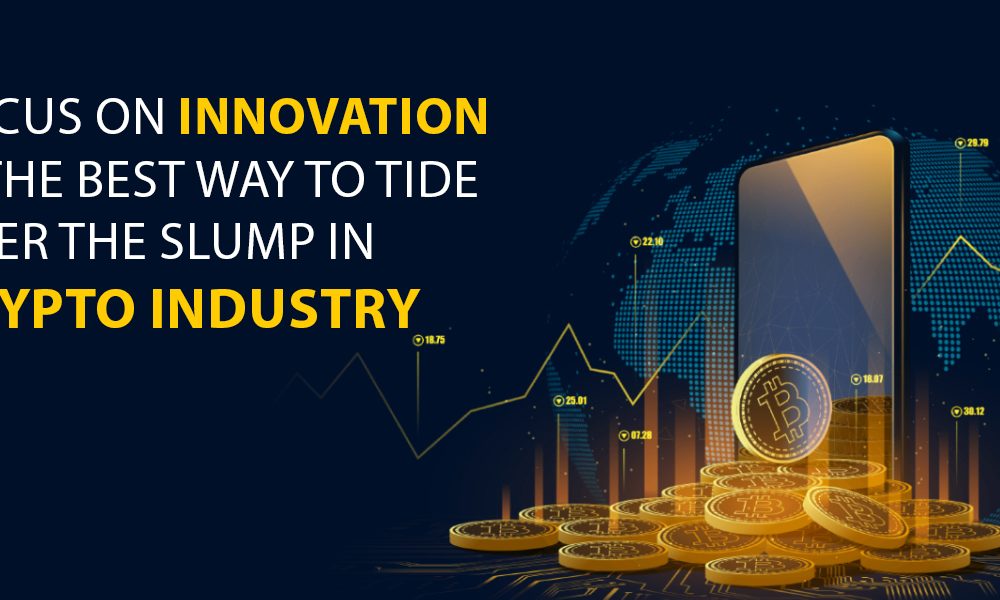Tide Over the Slump in Crypto Industry