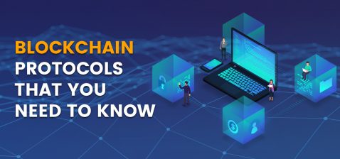 BLOCKCHAIN PROTOCOLS THAT YOU NEED TO KNOW 